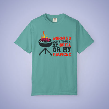 Warning Don't Touch My Grill or My Fiancee Meat Smoker Comfort Colors Mens Funny T Shirt Gift