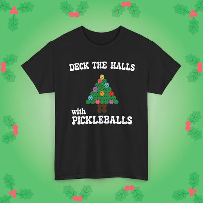 Deck the Halls with Pickleballs T-Shirt | Christmas Pickleball T-Shirt Green Version