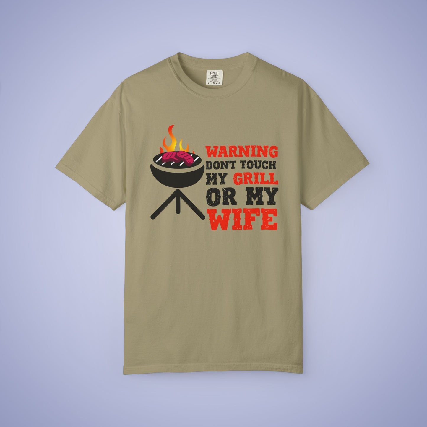 Warning Don't Touch My Grill or My Wife Meat Smoker Comfort Colors Mens Funny T Shirt Gift