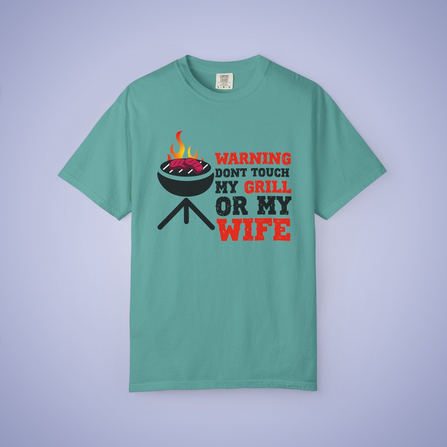 Warning Don't Touch My Grill or My Wife Meat Smoker Comfort Colors Mens Funny T Shirt Gift