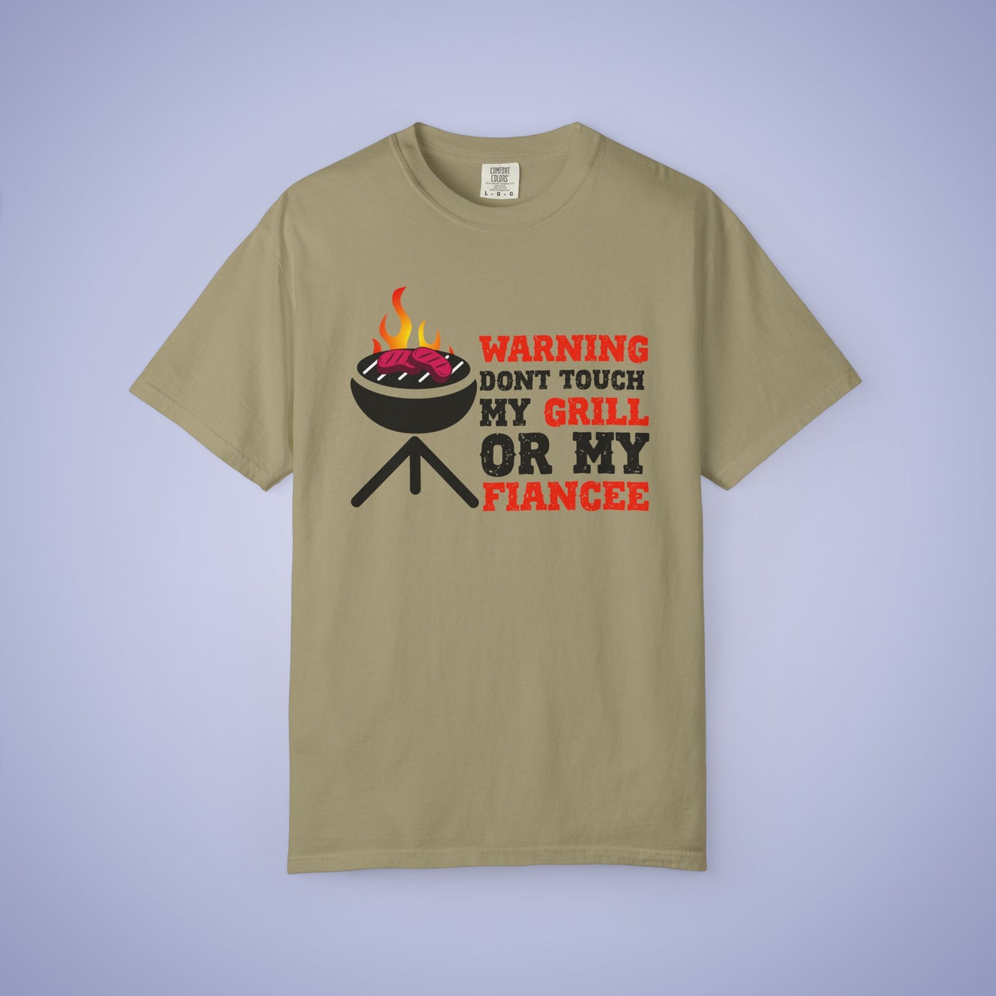 Warning Don't Touch My Grill or My Fiancee Meat Smoker Comfort Colors Mens Funny T Shirt Gift
