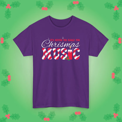 Its Never Too Early for Christmas Music Lover Unisex Musician Gift T Shirt