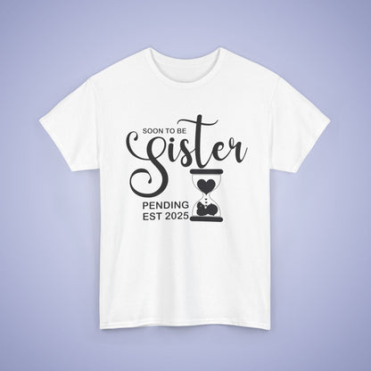 Soon to Be Sister Unisex T-Shirt