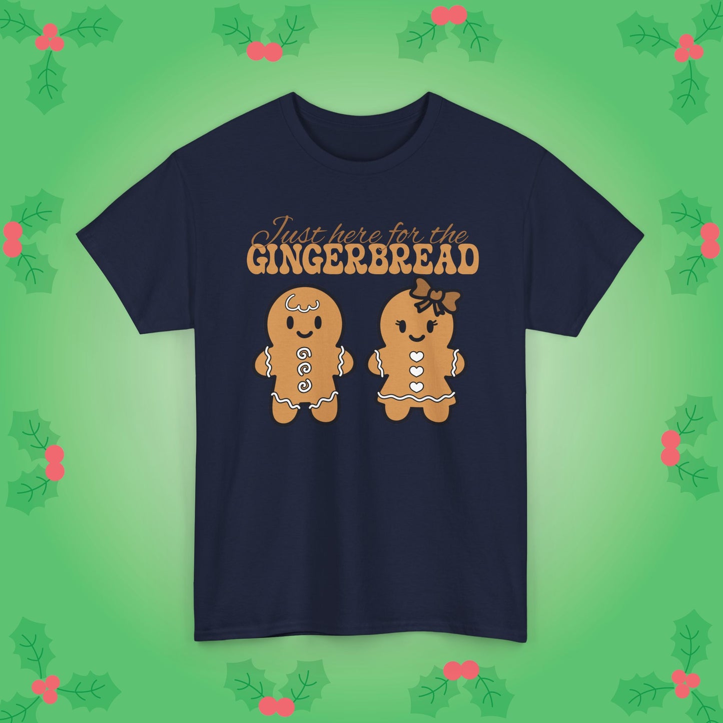 Just Here for the Gingerbread Christmas Gift Baking Enthusiast Unisex T Shirt
