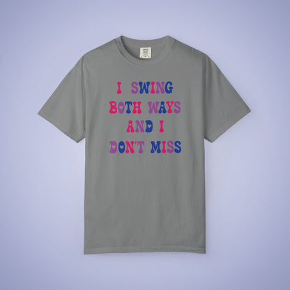 I Swing Both Ways and Dont Miss Bisexual LGBT Pride Month Comfort Colors T Shirt Unisex