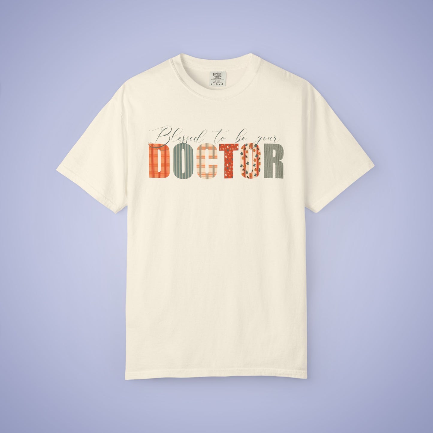 Blessed to be Your Doctor White Thanksgiving Patterned Word Art Comfort T Shirt Unisex