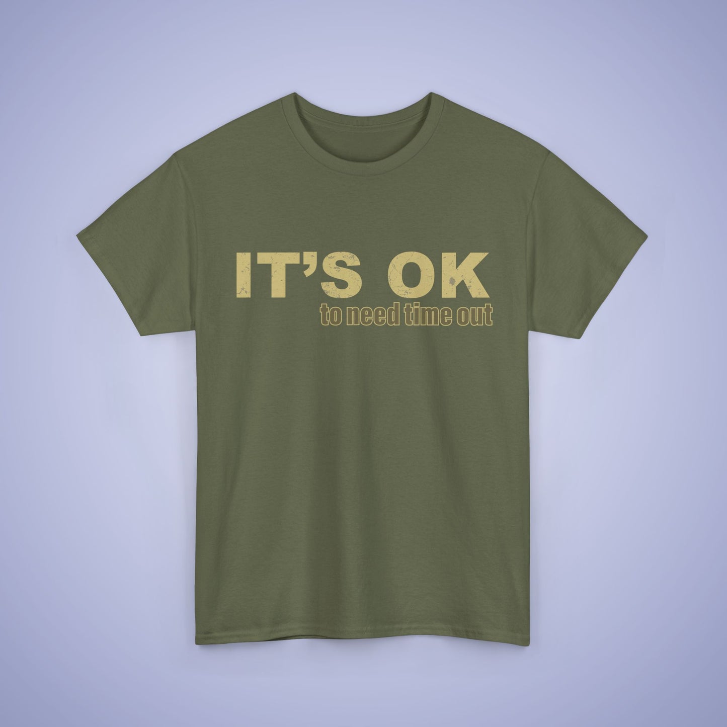 It's OK To Need Time Out Unisex T-Shirt