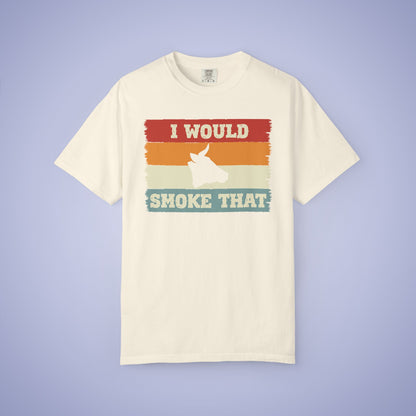 I Would Smoke That Beef Meat Smoker Comfort Colors Mens T Shirt Fathers Day Gift