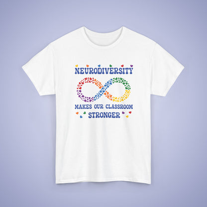 Neurodiversity Makes Our Classroom Stronger Infinity Heart Graphic Autism Awareness Unisex T Shirt