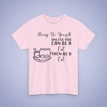 Always Be A Cat Unisex T-Shirt