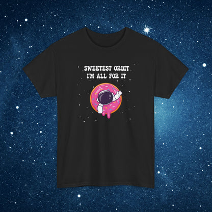 Sweetest Orbit Im All for It National Astronaut Day Unisex Graphic T Shirt