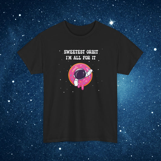 Sweetest Orbit Im All for It National Astronaut Day Unisex Graphic T Shirt