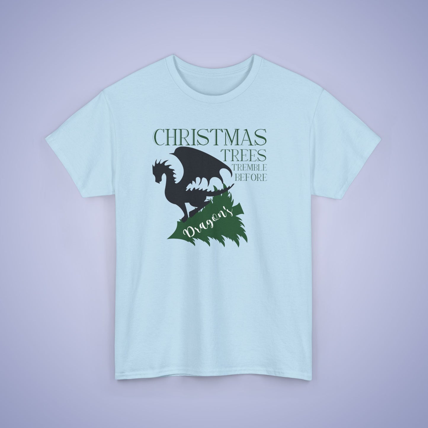 Christmas Trees Tremble Before Dragons Dragon Lover Unisex T Shirt