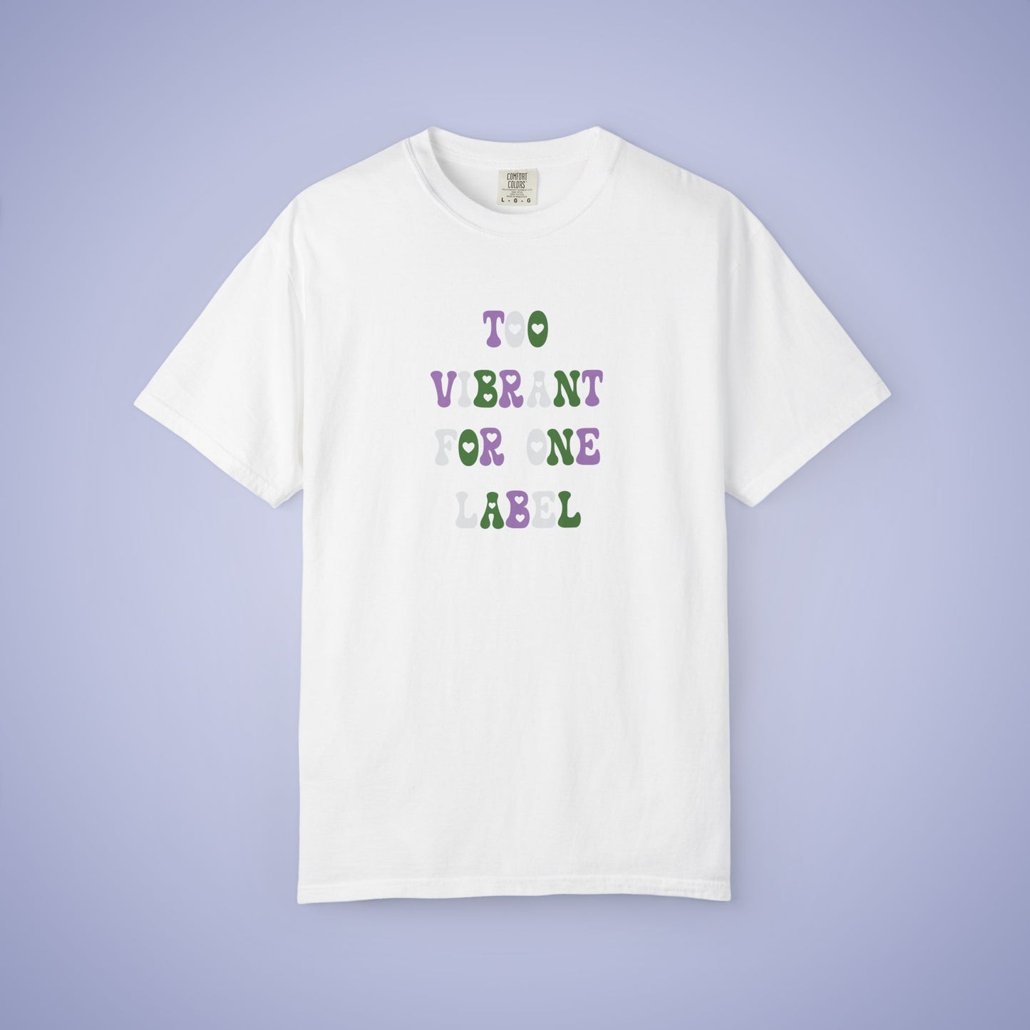 Too Vibrant for One Label Gender Queer LGBT Pride Month Comfort Colors T Shirt Unisex