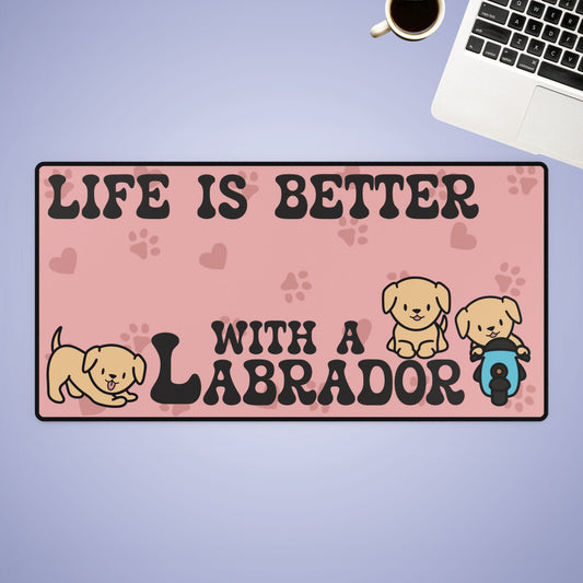 Life is Better with a Labrador Lover Gift Computer Desk Mat