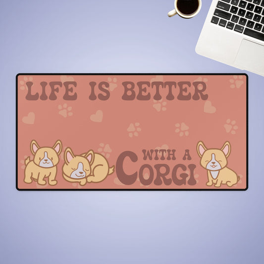 Life is Better with a Corgi Lover Gift Computer Desk Mat