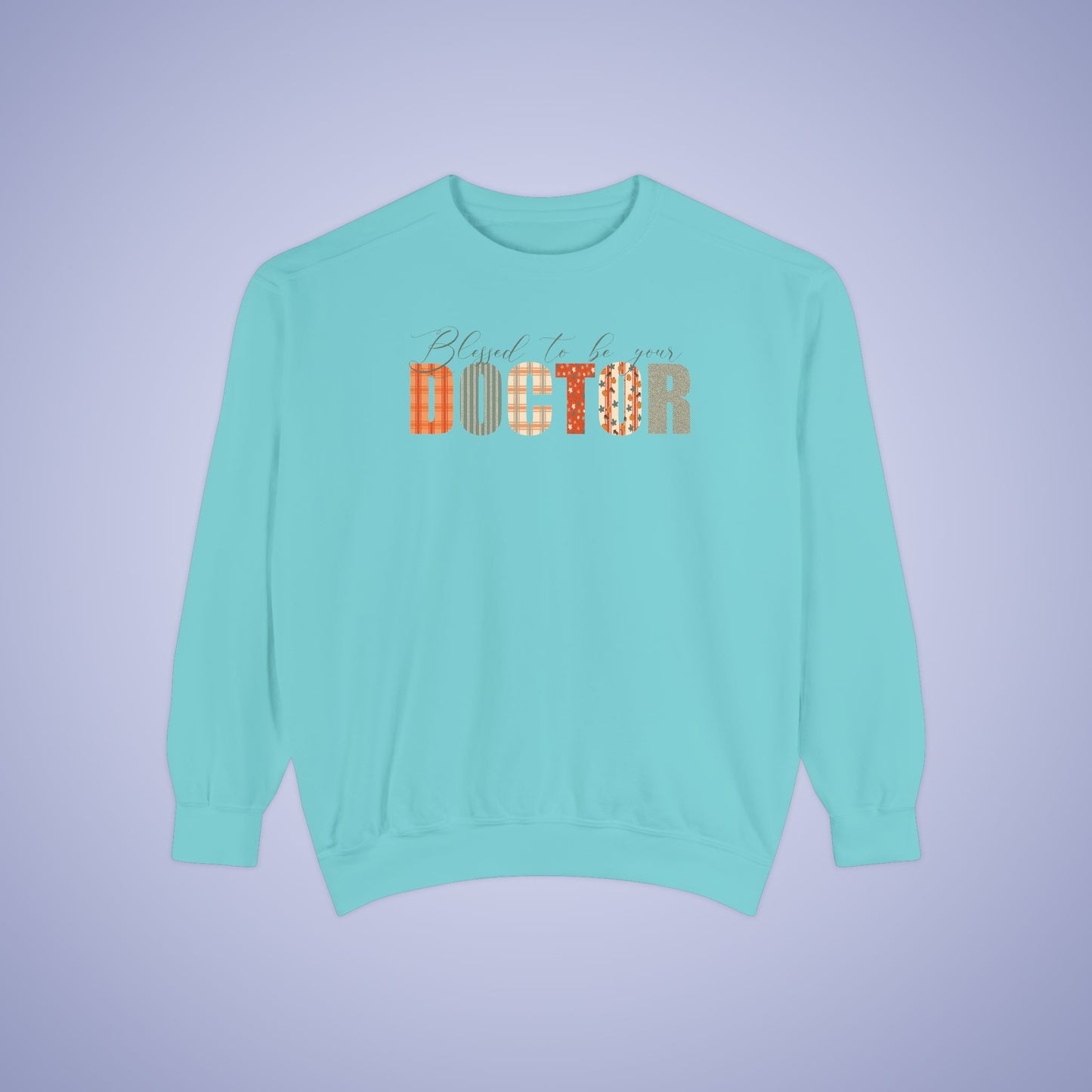 Blessed to be Your Doctor White Thanksgiving Patterned Word Art Comfort Sweatshirt Unisex