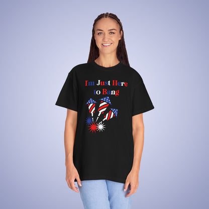 Im Just Here to Bang July 4th Comfort Colors Funny T Shirt Unisex