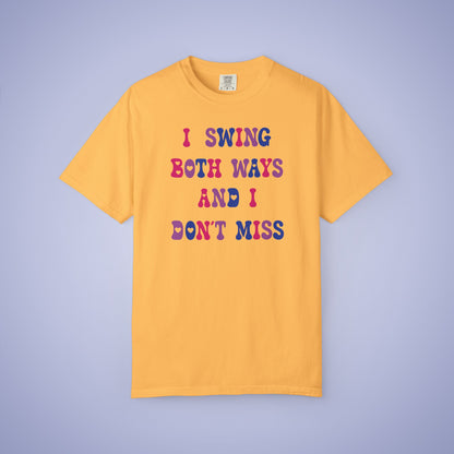 I Swing Both Ways and Dont Miss Bisexual LGBT Pride Month Comfort Colors T Shirt Unisex
