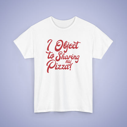 I Object to Sharing My Pizza Lover Word Art Lawyer Funny Unisex T Shirt