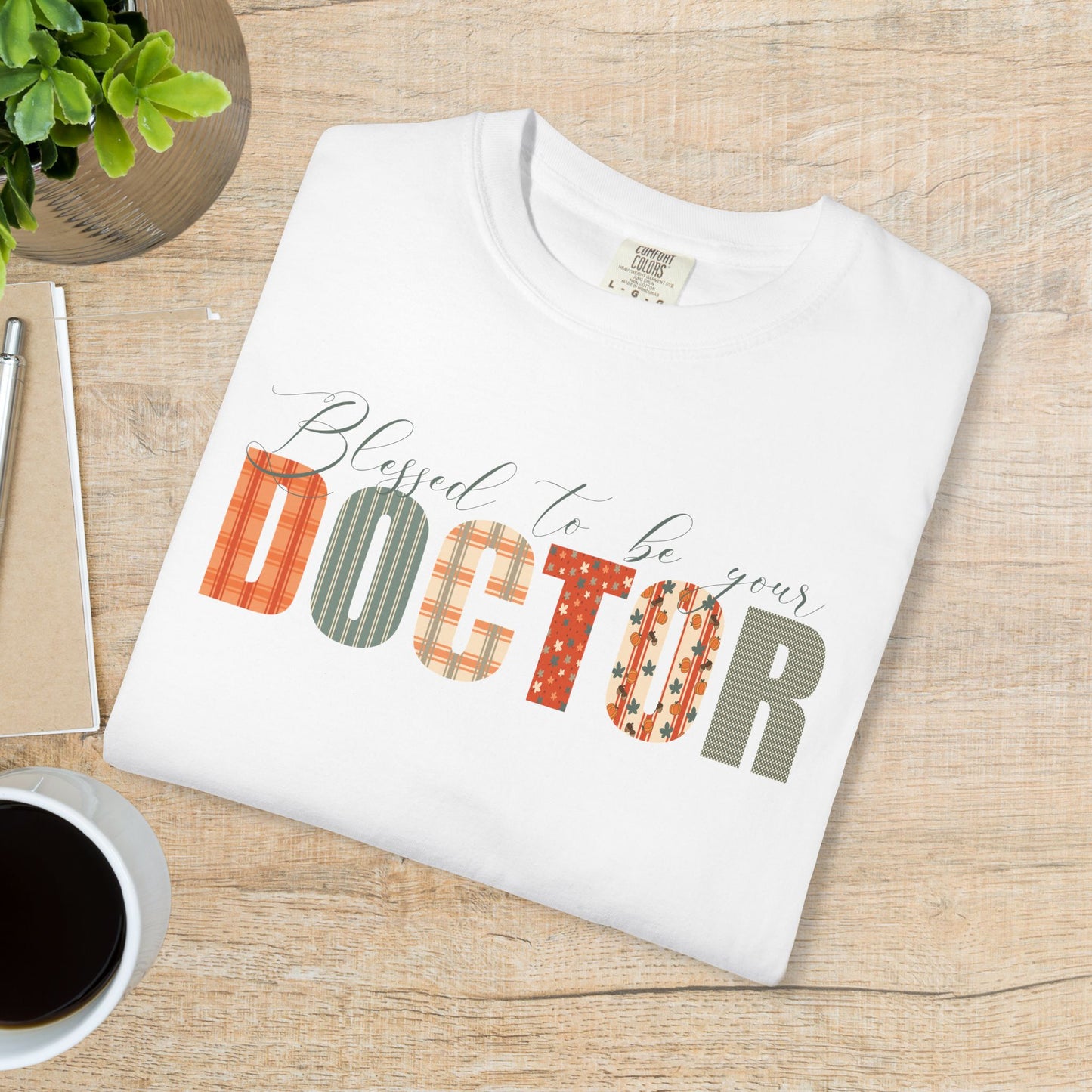 Blessed to be Your Doctor White Thanksgiving Patterned Word Art Comfort T Shirt Unisex
