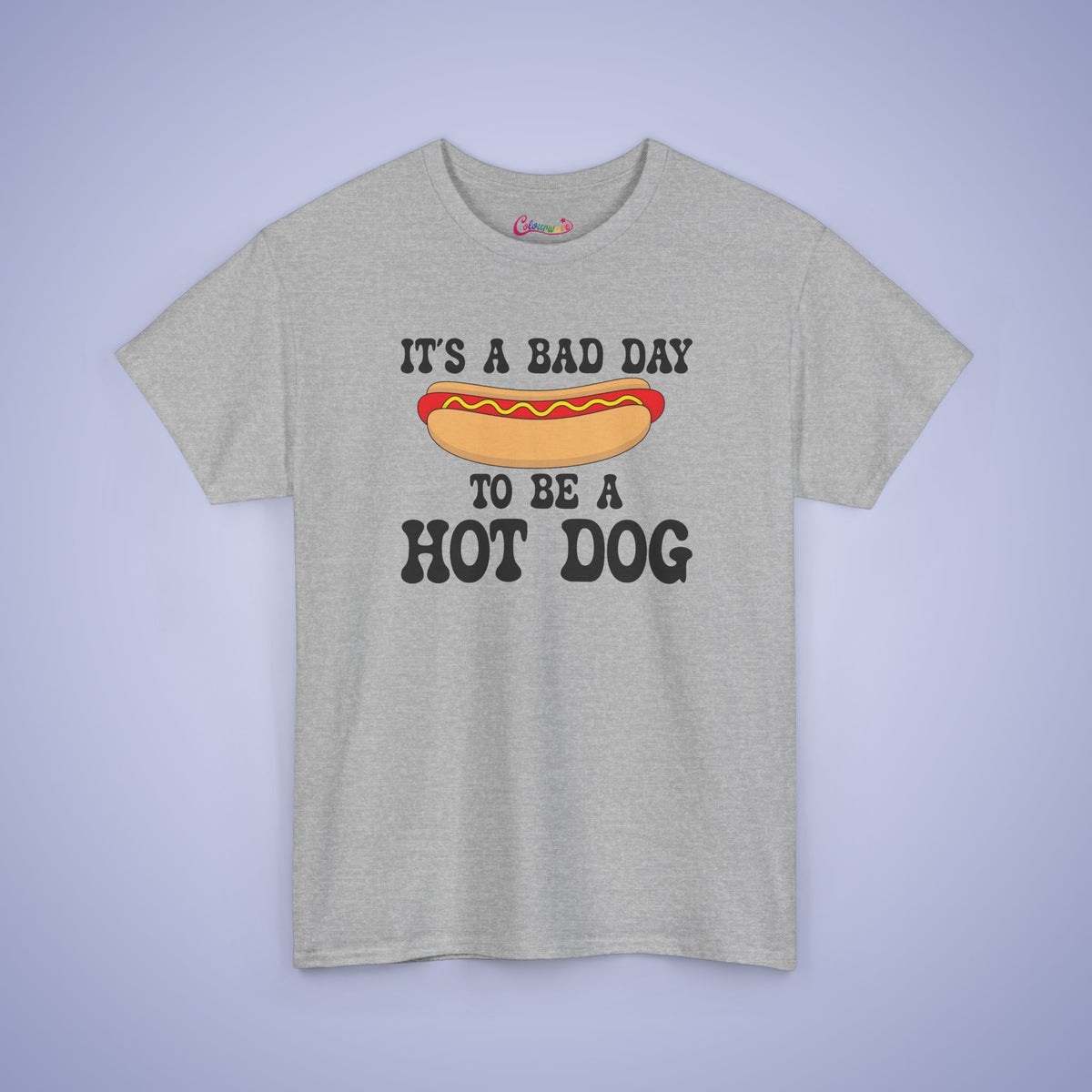 It's a Bad Day to be a Hot Dog Funny Hot Dog T-Shirt | Hot Dog Lover Gift