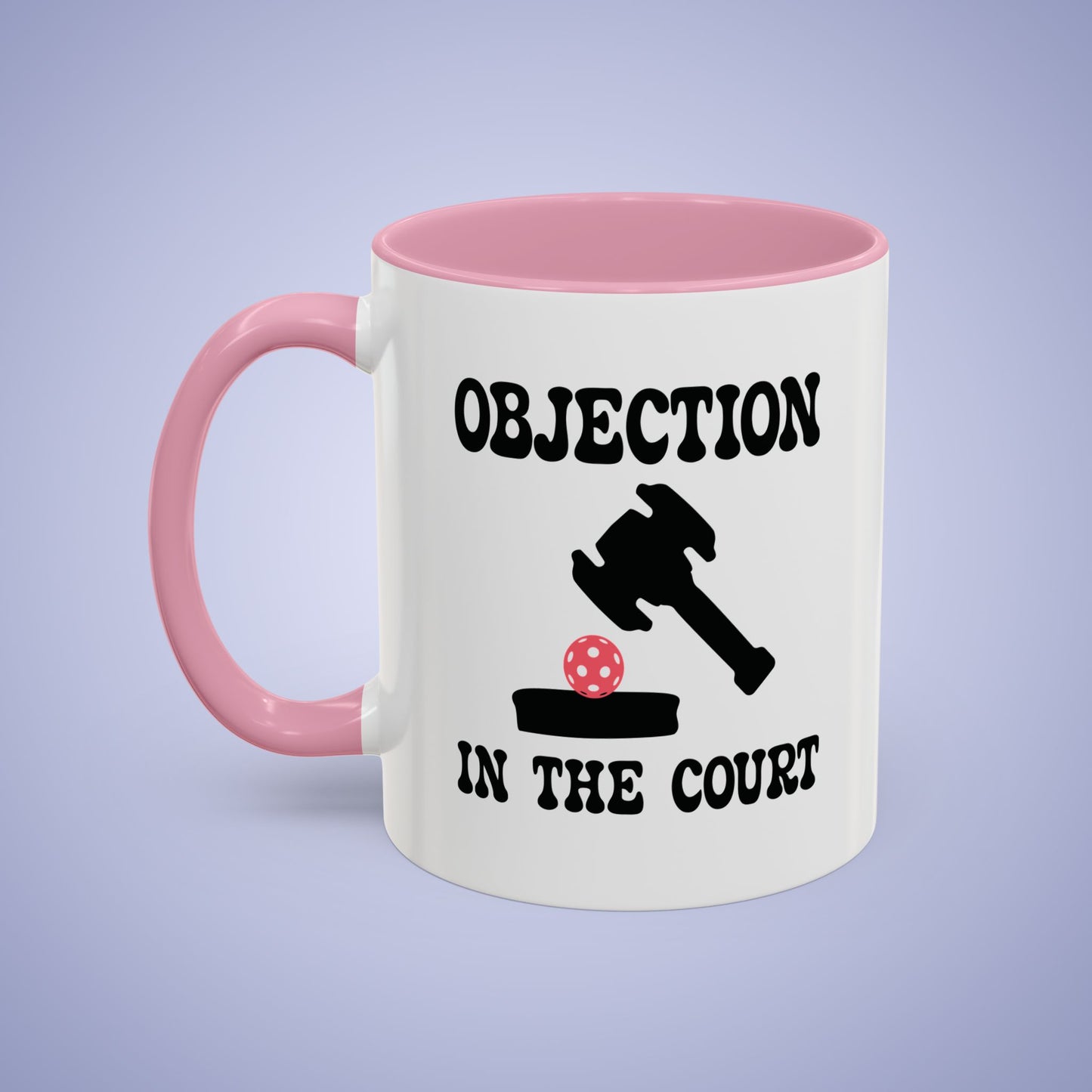 Objection in the Court Pickleball Mug | Pickleball Lawyer Judge Gift