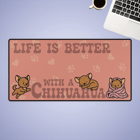 Life is Better with a Chihuahua Lover Gift Computer Desk Mat