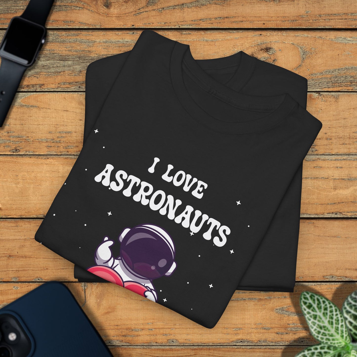 I Love Astronauts National Astronaut Day Unisex Graphic T Shirt