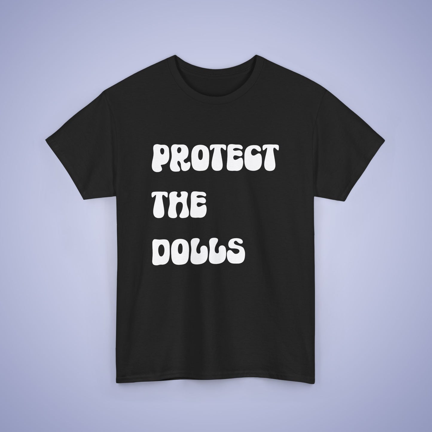 Protect the Dolls White Text Unisex Oversized T Shirt