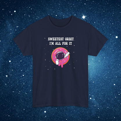 Sweetest Orbit Im All for It National Astronaut Day Unisex Graphic T Shirt