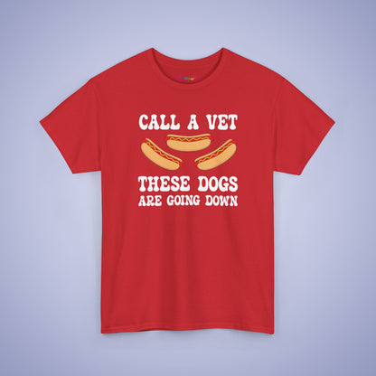 Call a Vet These Dogs Are Going Down Funny Hot Dog T-Shirt | Hot Dog Lover Gift White