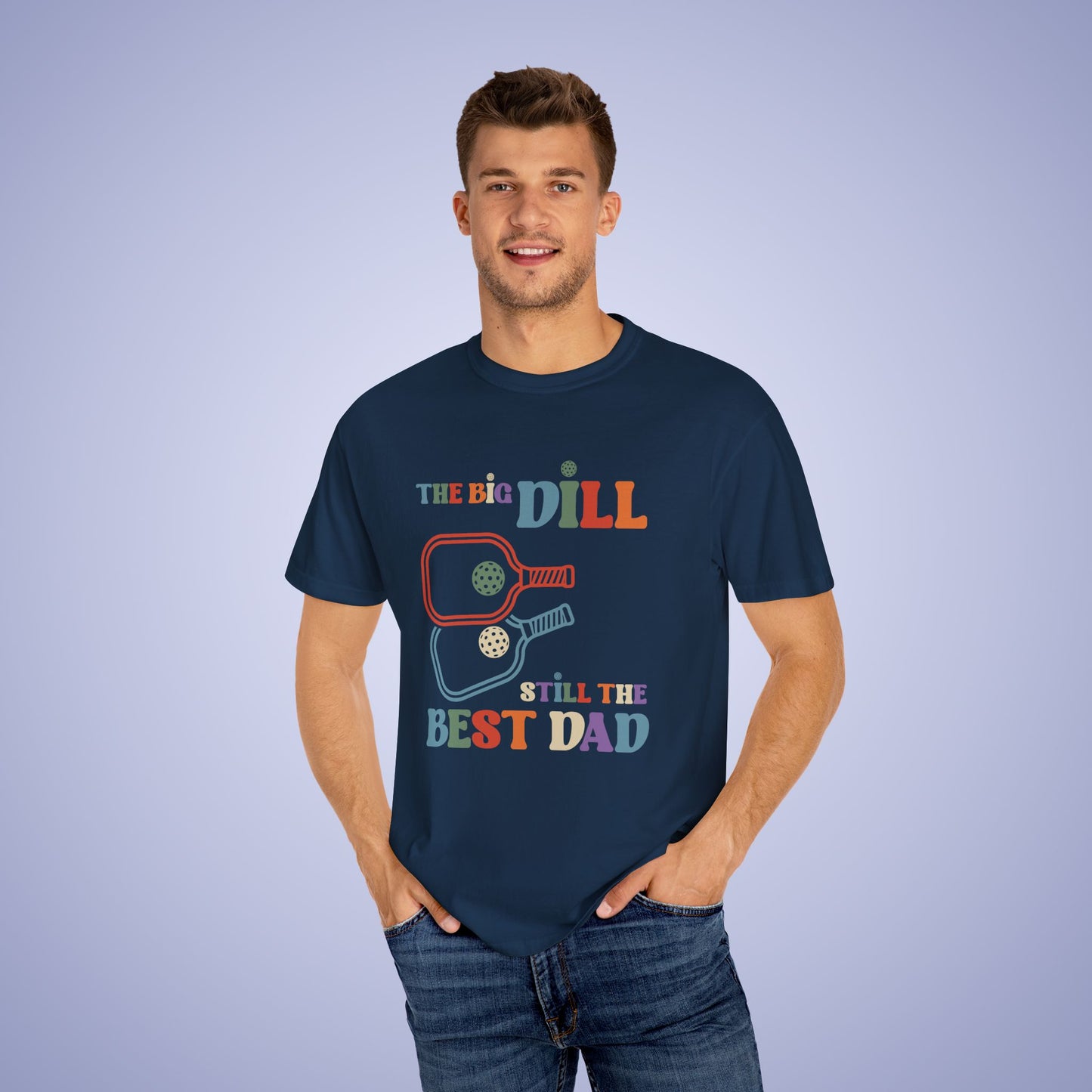 The Big Dill Still the Best Dad Pickleball Comfort Colors T Shirt Unisex