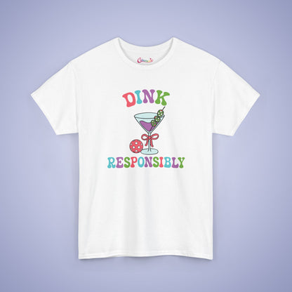 Dink Responsibly Pickleball Lover Drinking Gift Tee Graphic Design T Shirt