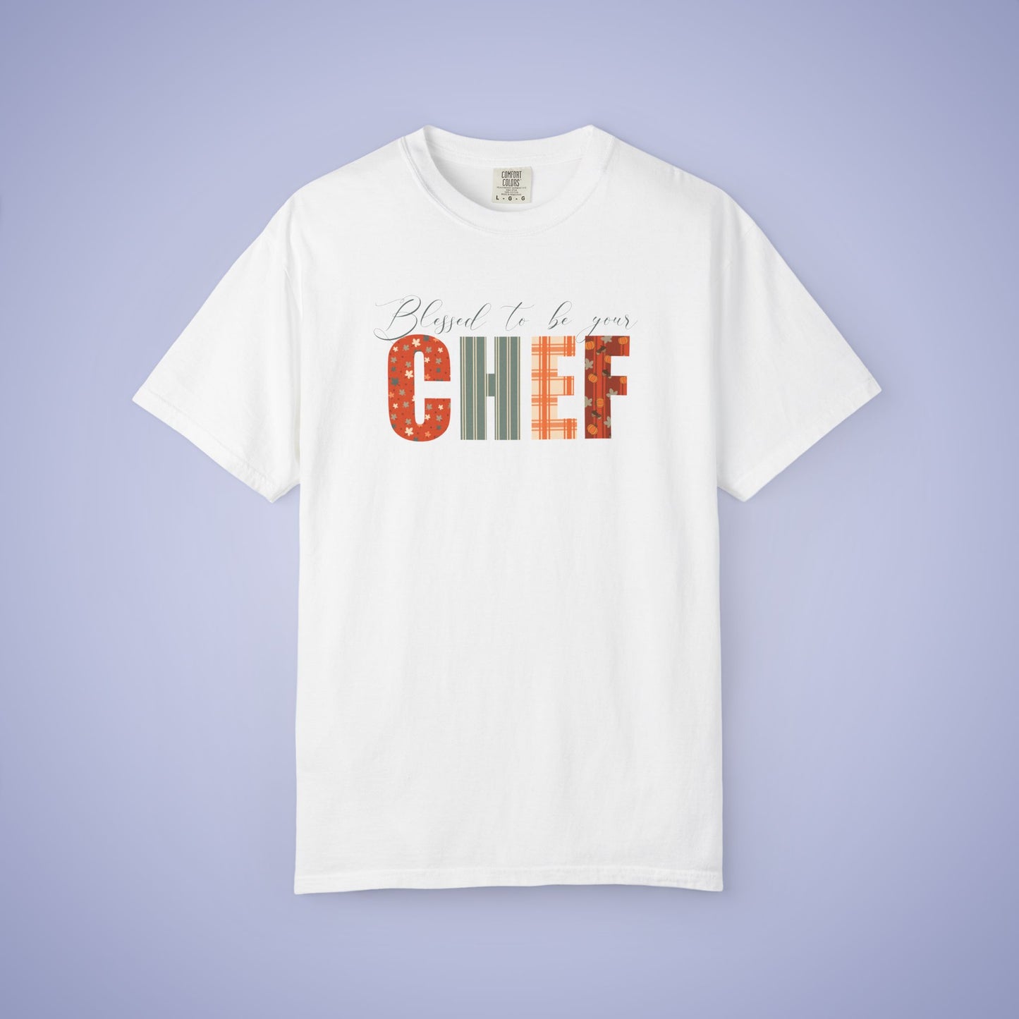 Blessed to be Your Chef White Thanksgiving Patterned Word Art Comfort T Shirt Unisex