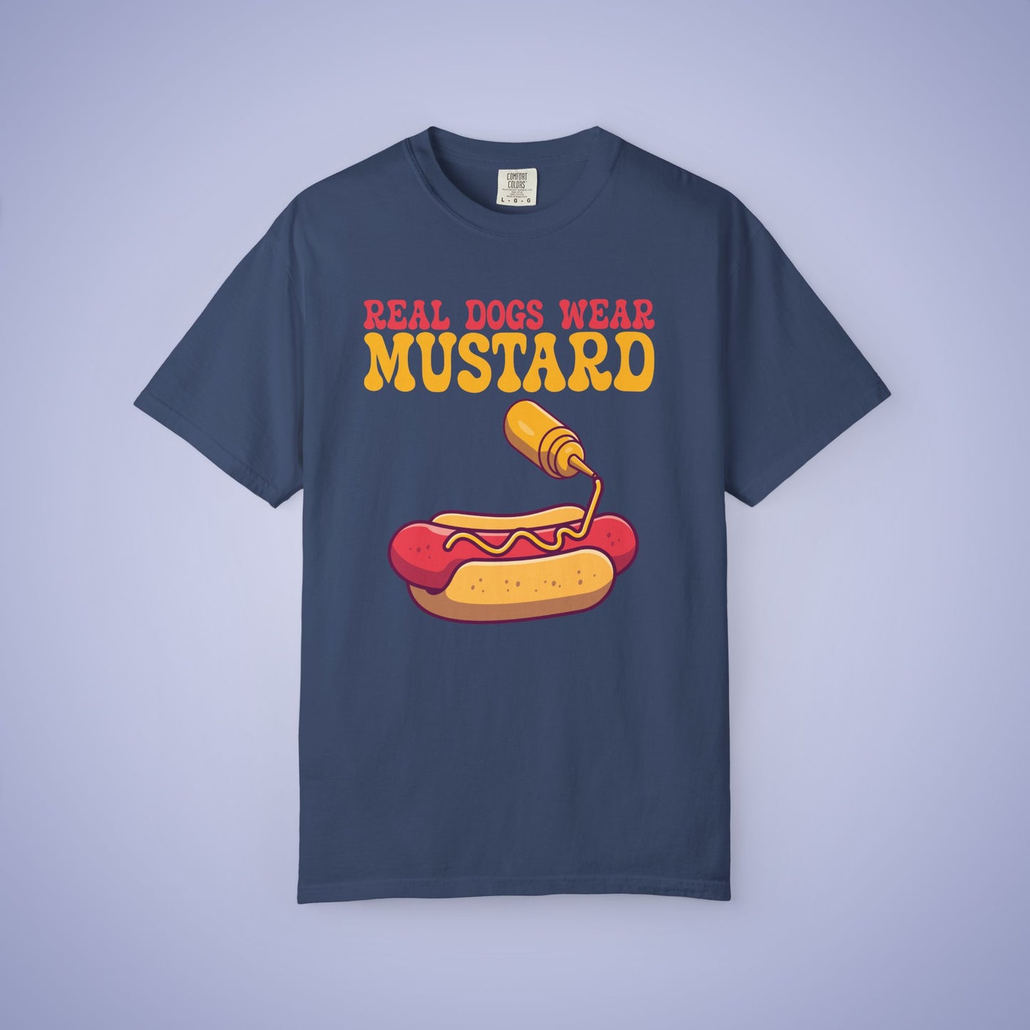 Real Dogs Wear Mustard Hot Dog Lover Funny Comfort Colors T Shirt Unisex