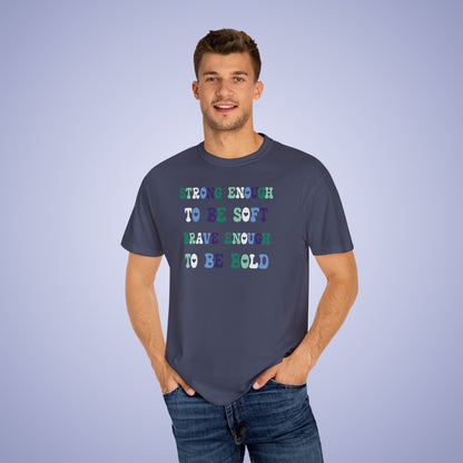 Strong Enough To Be Soft Gay Men LGBT Pride Month Comfort Colors T Shirt Unisex