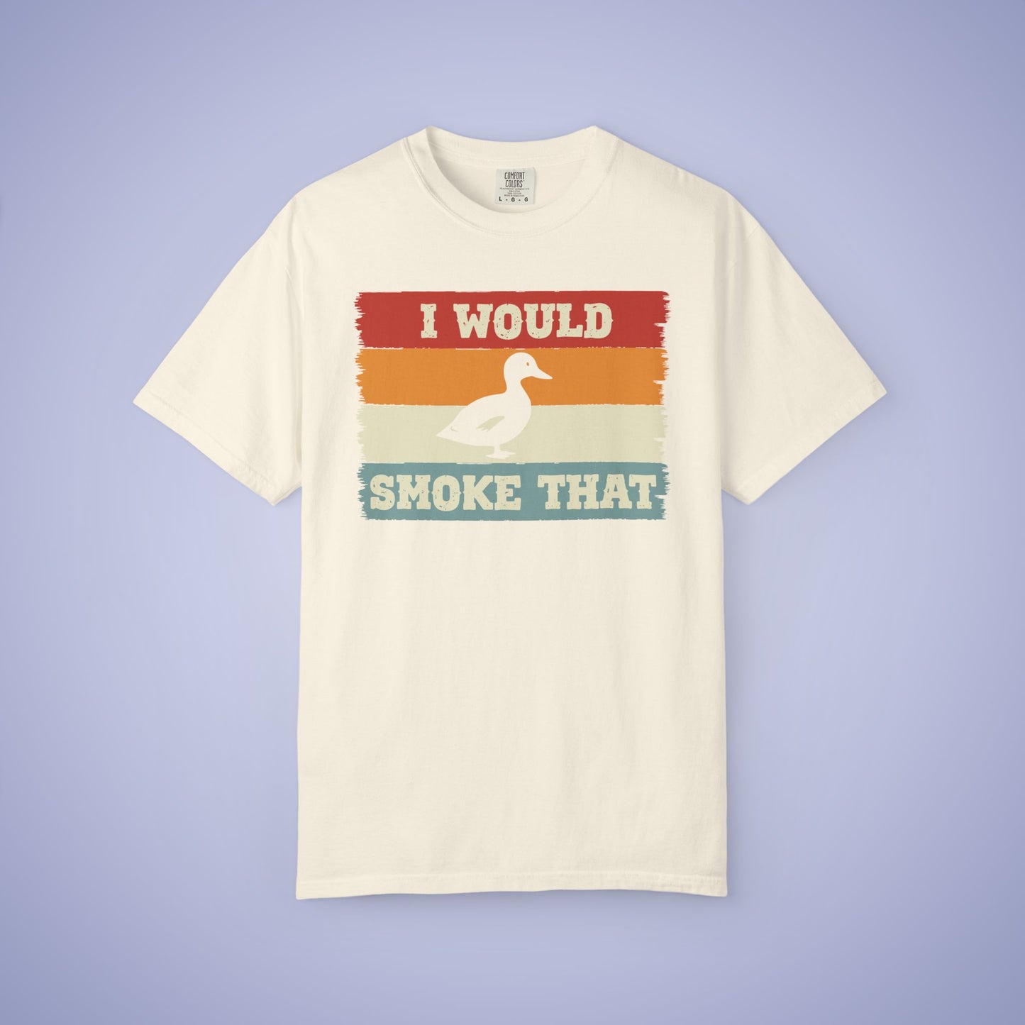 I Would Smoke That Duck Meat Smoker Comfort Colors Mens T Shirt Fathers Day Gift