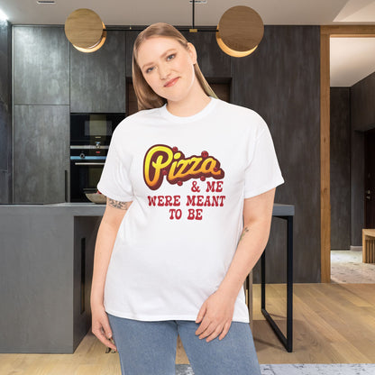 Pizza and Me Were Meant to be Graphic Art Pizza Lover Funny Unisex T Shirt