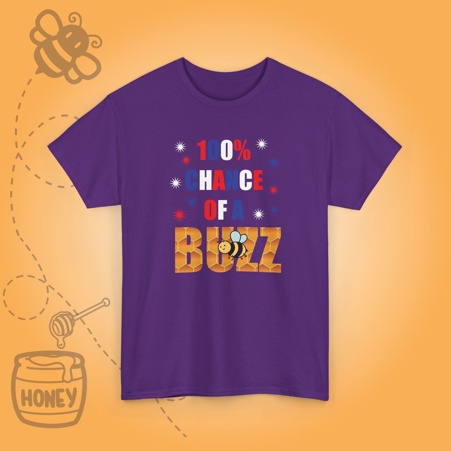 100 % Chance of a Buzz Sweet As Honey Funny July 4th Design Unisex T Shirt