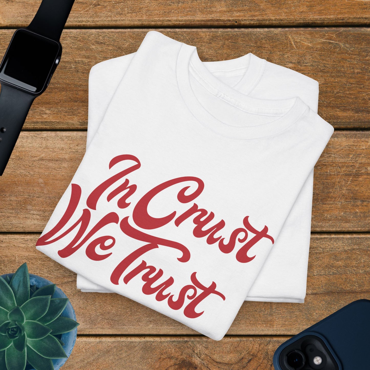 In Crust We Trust Word Art Pizza Lover Funny Unisex T Shirt