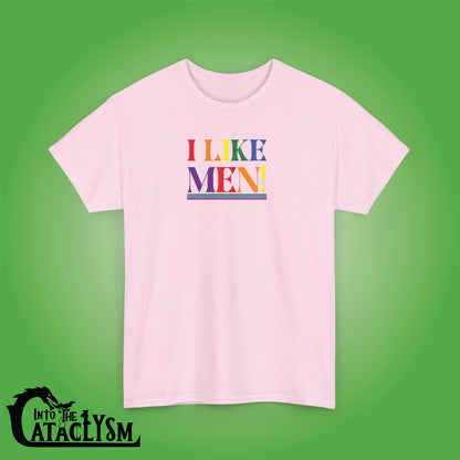 I Like Men LGBTQ Funny Into the Cataclysm Unisex Light T Shirt