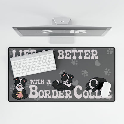 Life is Better with a Border Collie Lover Gift Computer Desk Mat