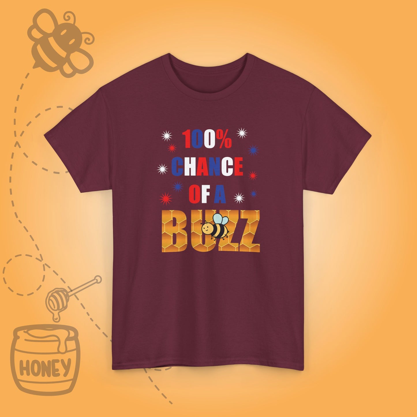 100 % Chance of a Buzz Sweet As Honey Funny July 4th Design Unisex T Shirt