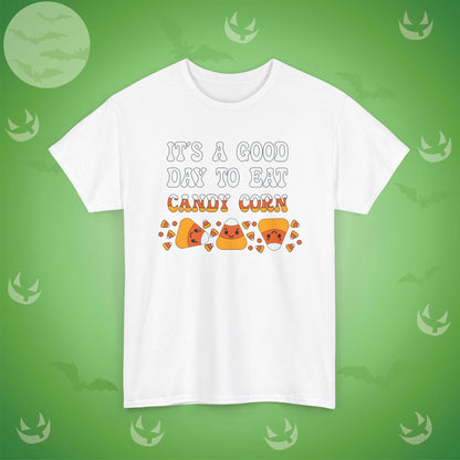 It's a Good Day to Eat Candy Corn Halloween T-Shirt | Funny Graphic Design