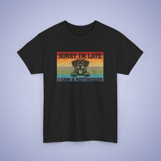 Sorry Im Late I Saw a Rottweiler Dog Lover Unisex Oversized T Shirt