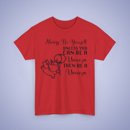 Always Be A Unicorn Unisex T-Shirt