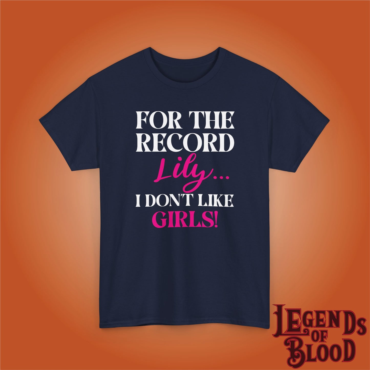 For The Record Lily I Dont Like Girls White Funny Legends of Blood Unisex T Shirt