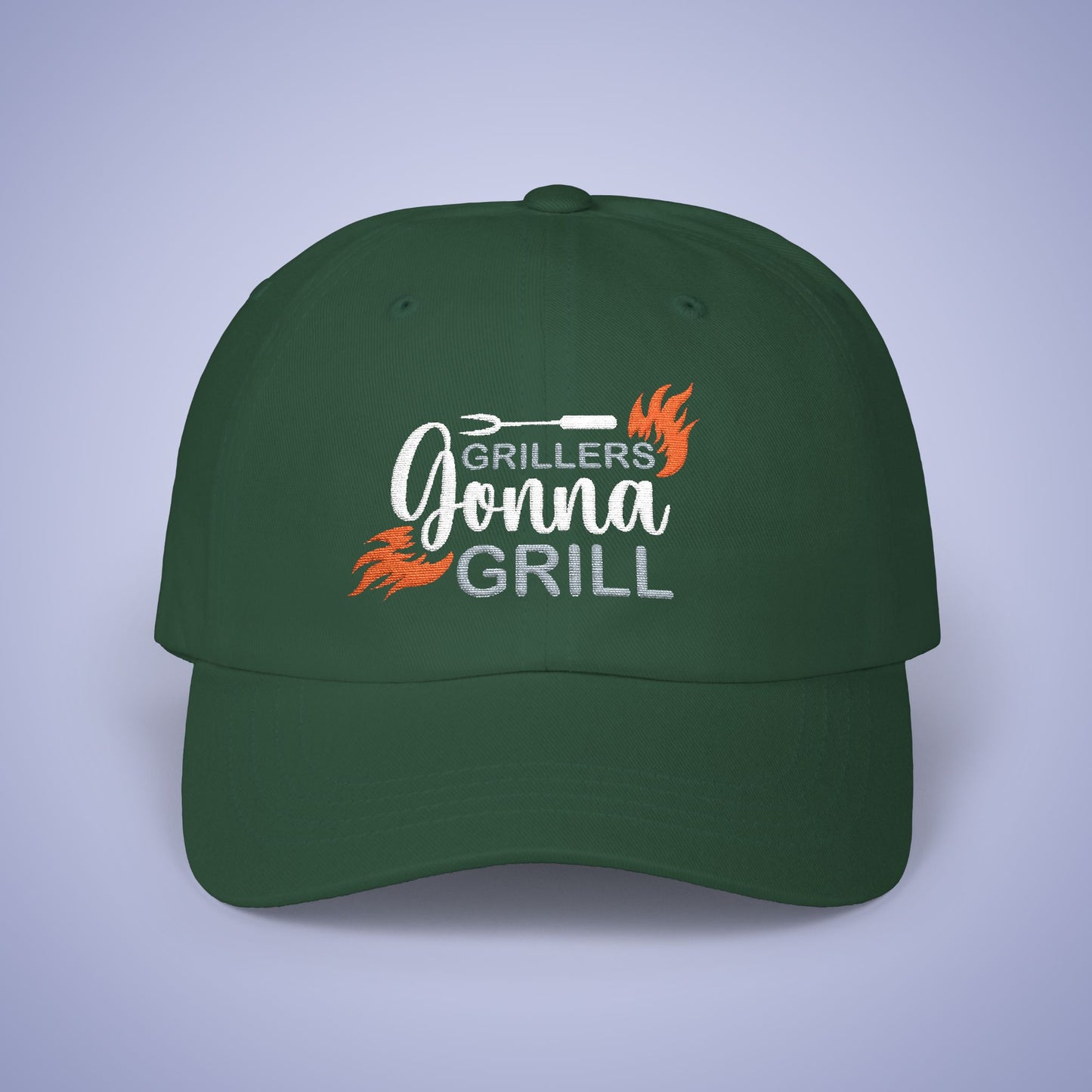 Grillers Gonna Grill Embroidered Classic Dad Cap Unisex White Embroidery Gift