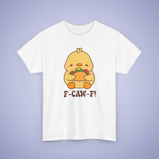 Taco Lover F CAW F Cute Funny Chick Unisex Chicken T Shirt
